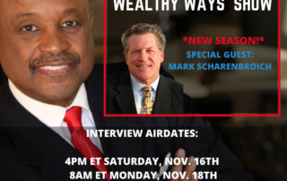 Tune into Dr. Willie Jolley's Wealthy Ways Show with Mark Scharenbroich