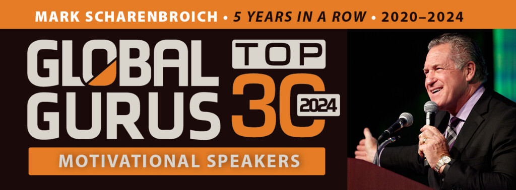 Mark Scharenbroich has been honored as one of Global Gurus top 30 motivational speakers five years in a row
